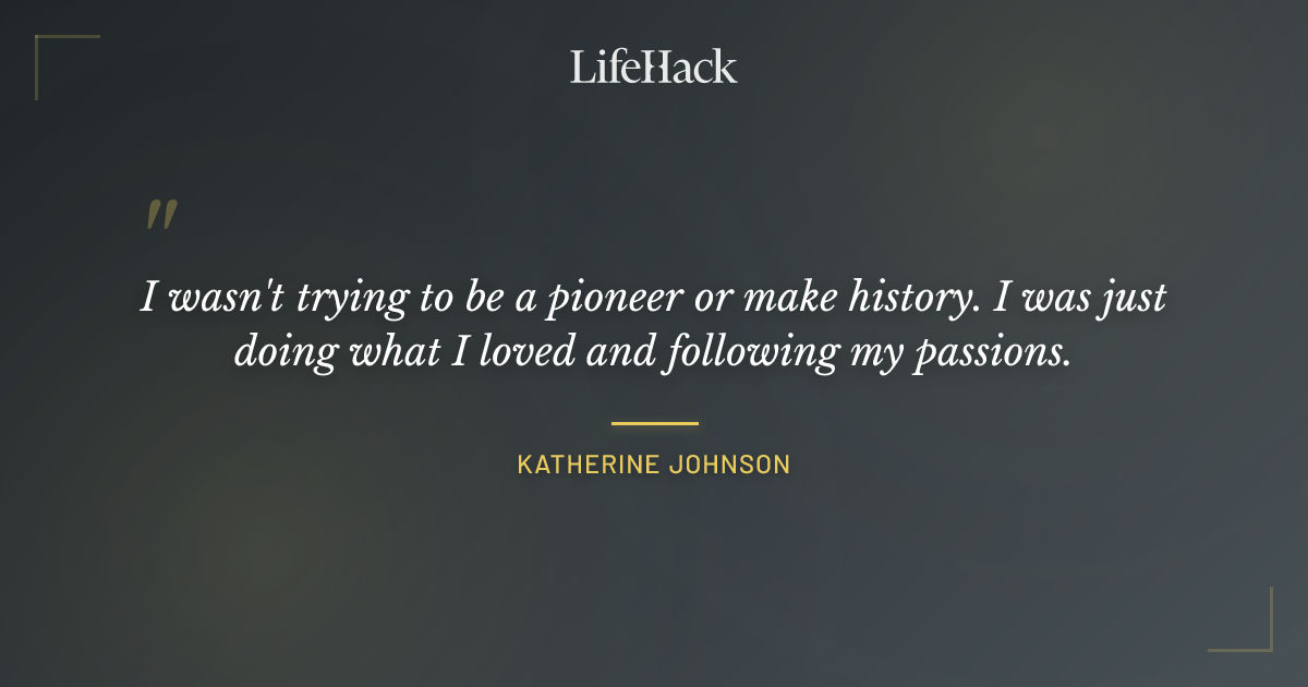 Quote by Katherine Johnson