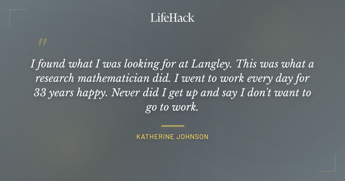 Quote by Katherine Johnson