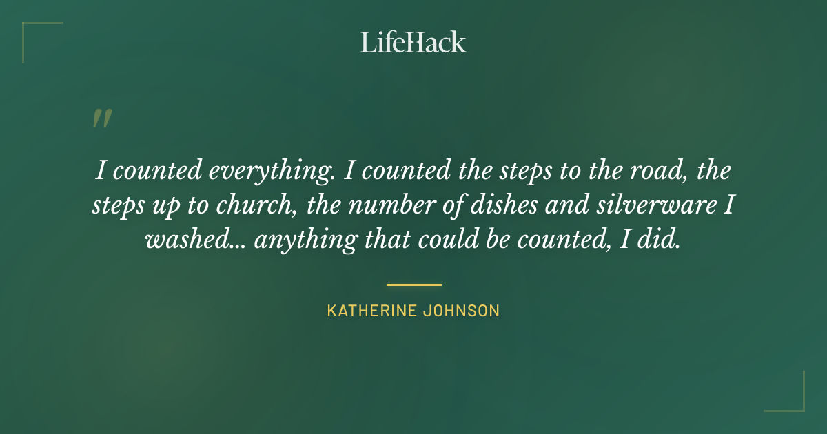 Quote by Katherine Johnson