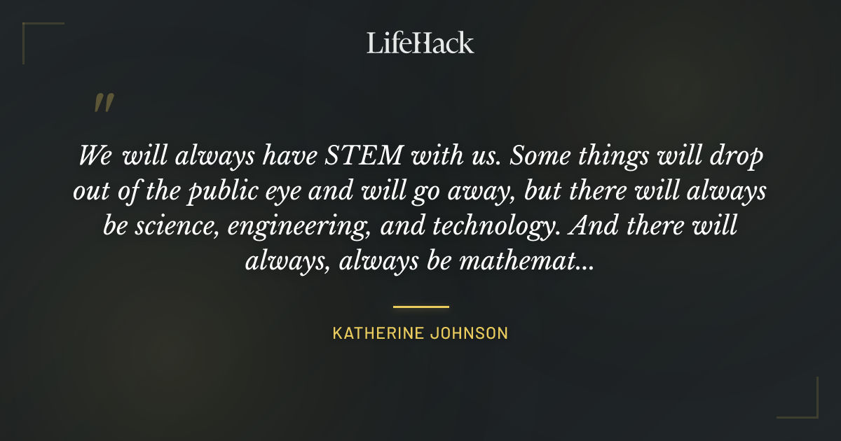 Quote by Katherine Johnson