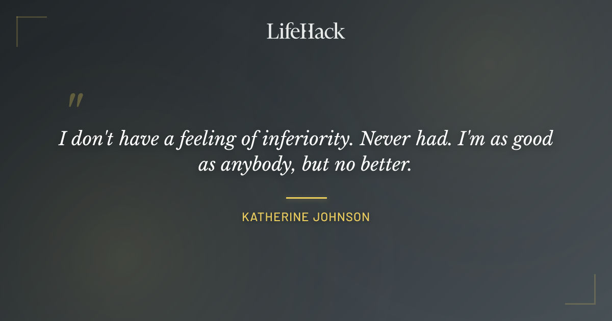 Quote by Katherine Johnson