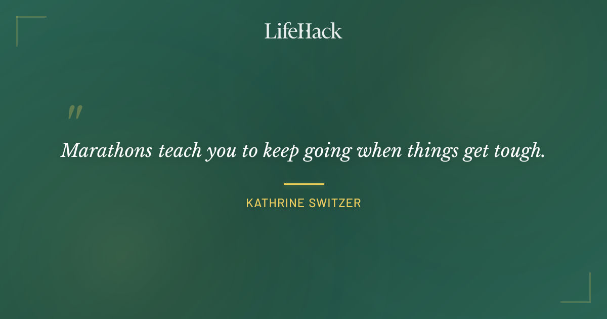 Quote by Kathrine Switzer