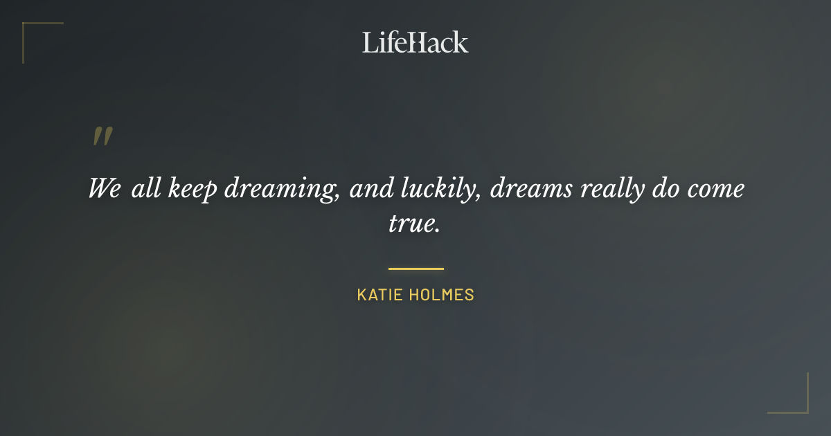 Quote by Katie Holmes
