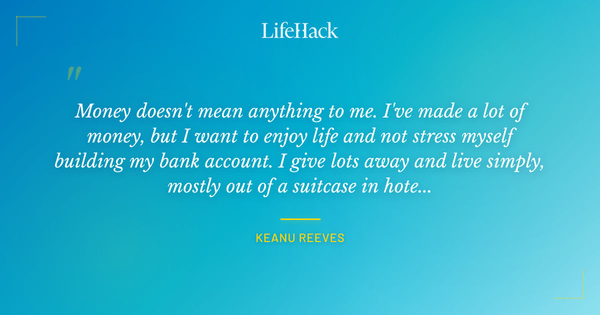 Quote by Keanu Reeves