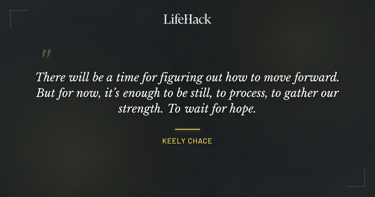 Quote by Keely Chace