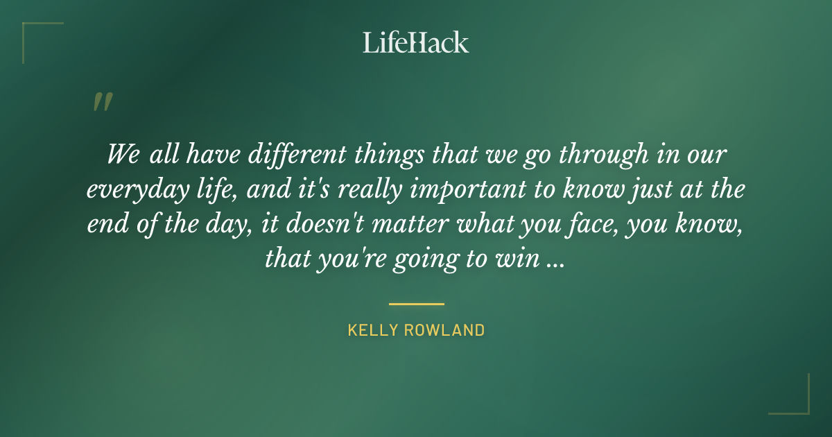 Quote by Kelly Rowland