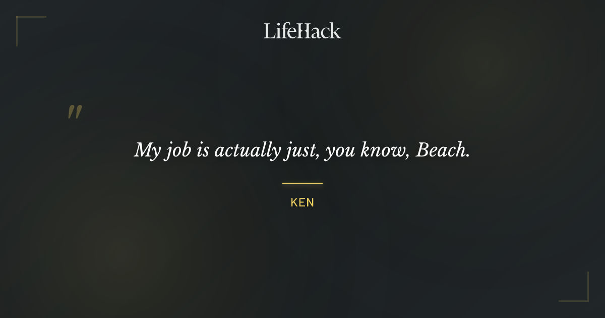 Quote by Ken