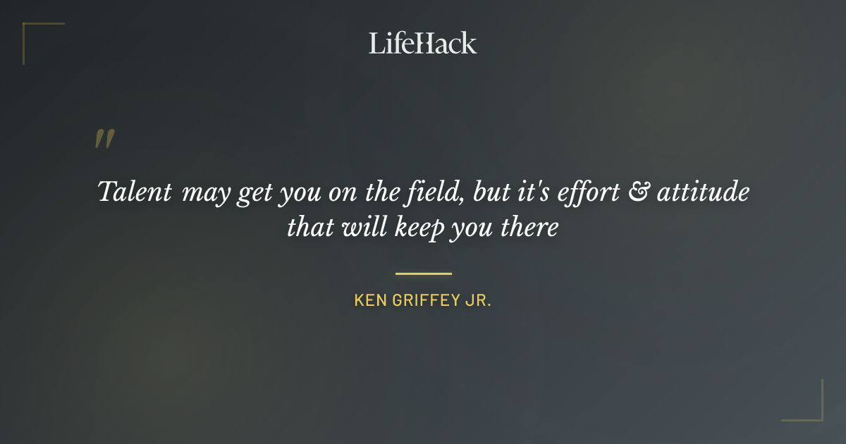 Quote by Ken Griffey Jr.