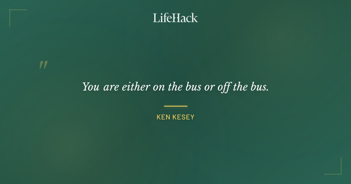Quote by Ken Kesey