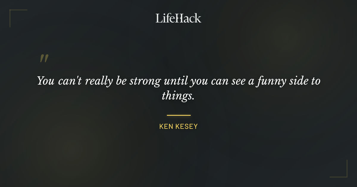 Quote by Ken Kesey