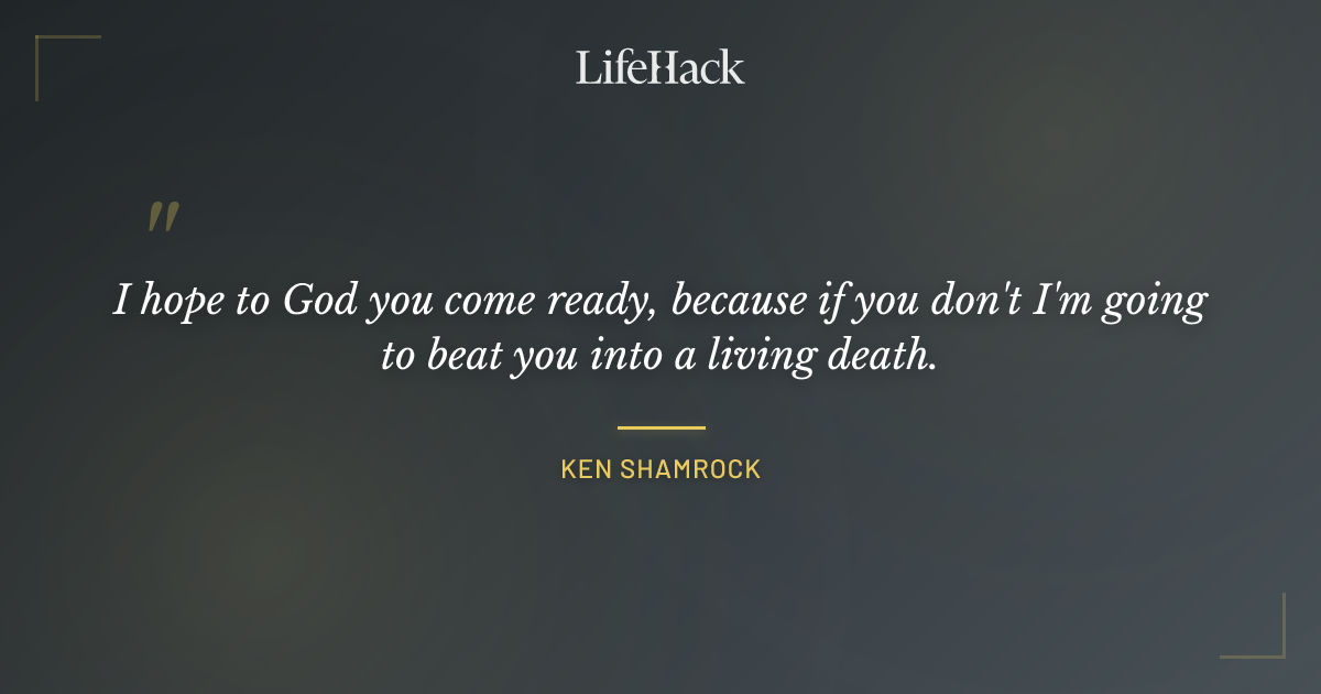 Quote by Ken Shamrock