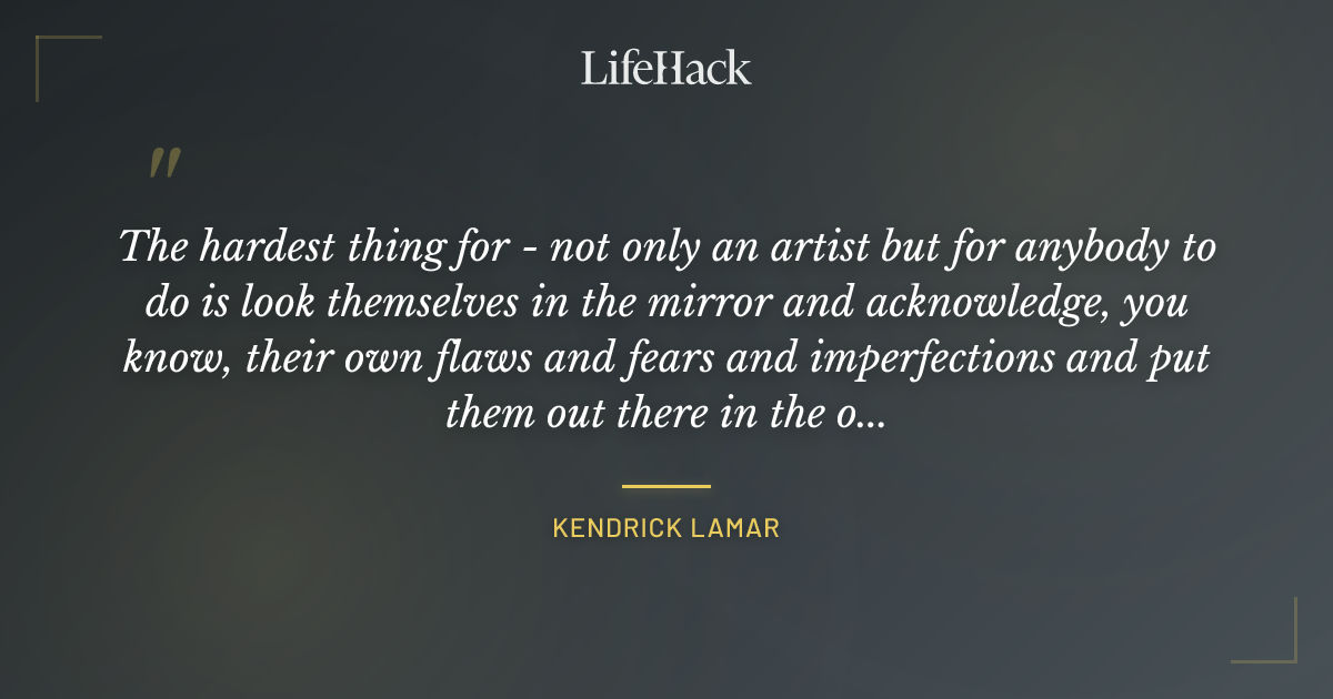 Quote by Kendrick Lamar