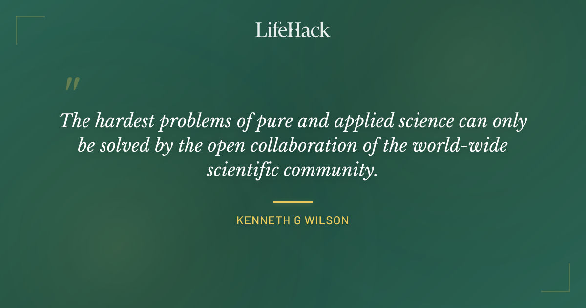 Quote by Kenneth G Wilson