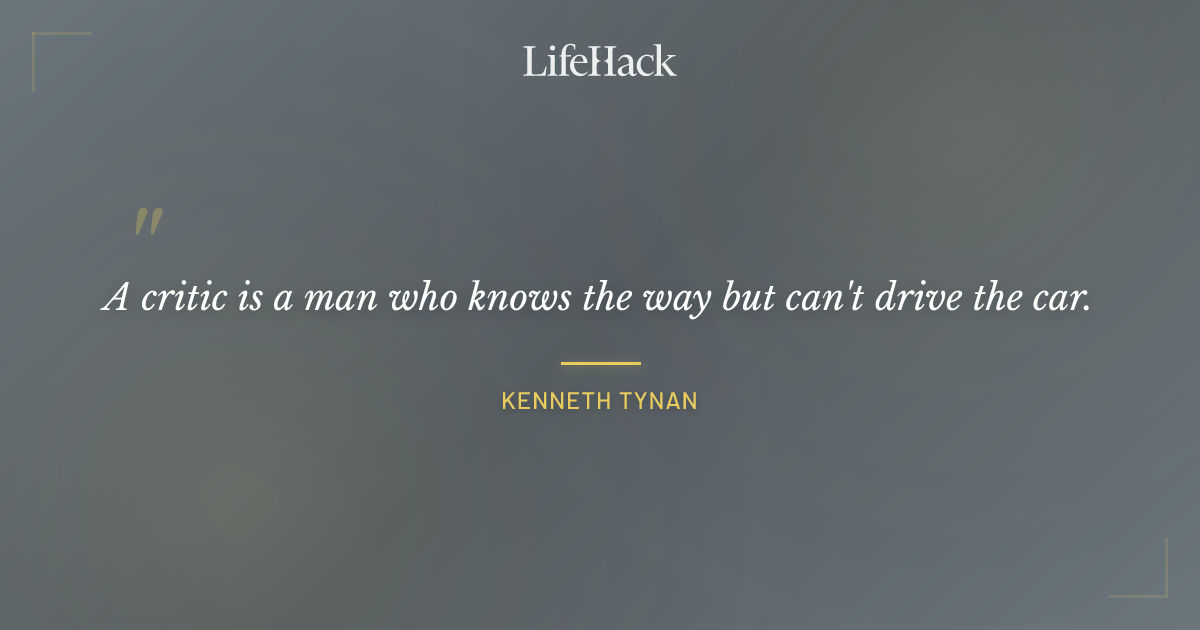 Quote by Kenneth Tynan