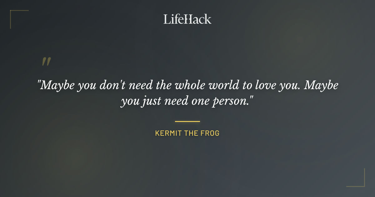 Quote by Kermit the Frog