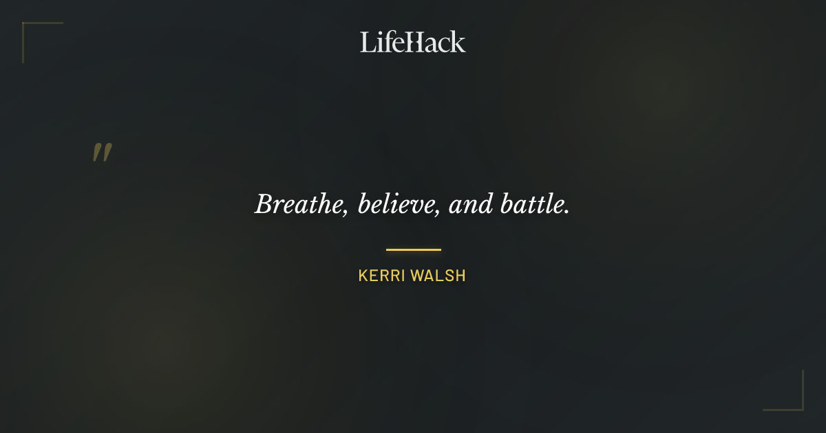 Quote by Kerri Walsh