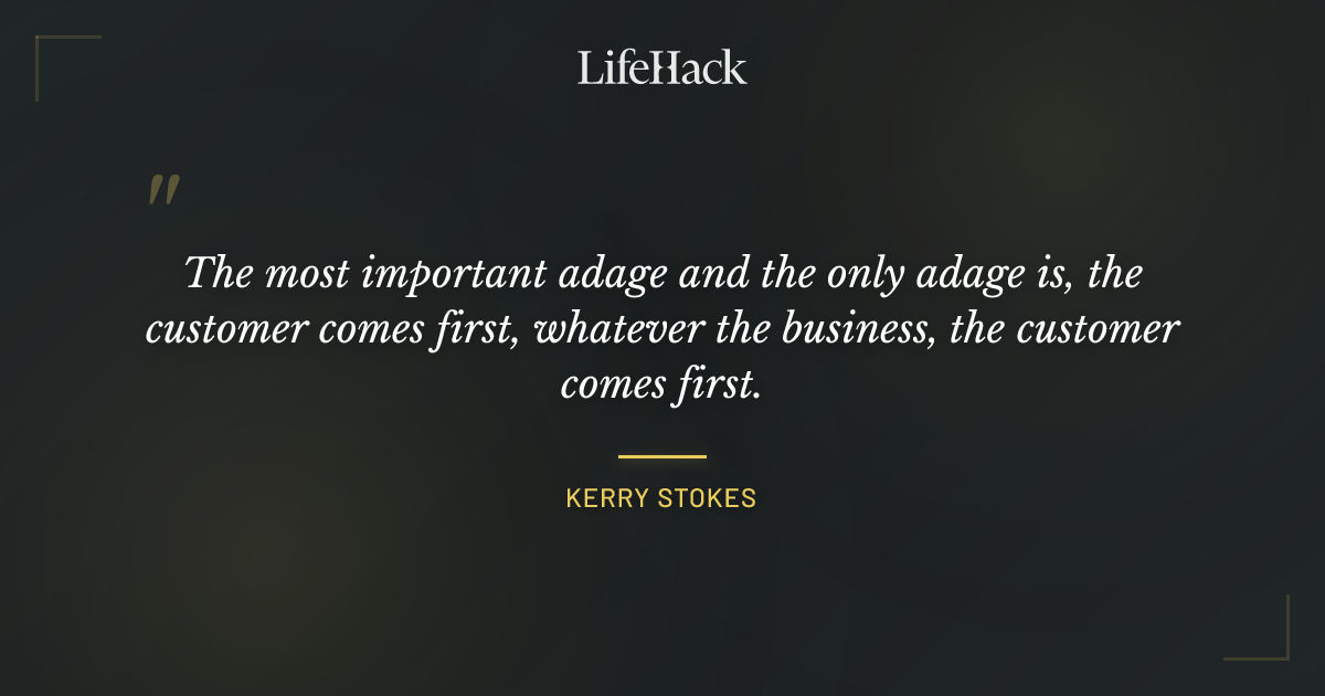 Quote by Kerry Stokes