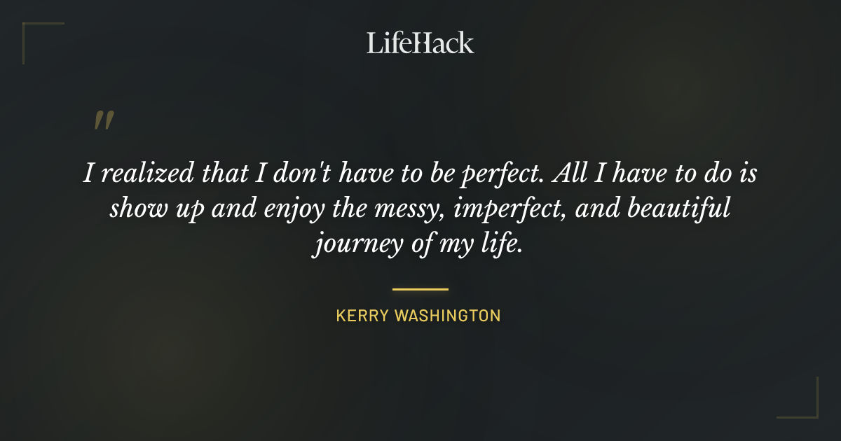 Quote by Kerry Washington