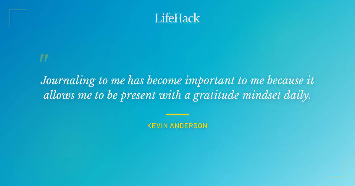 Quote by Kevin Anderson