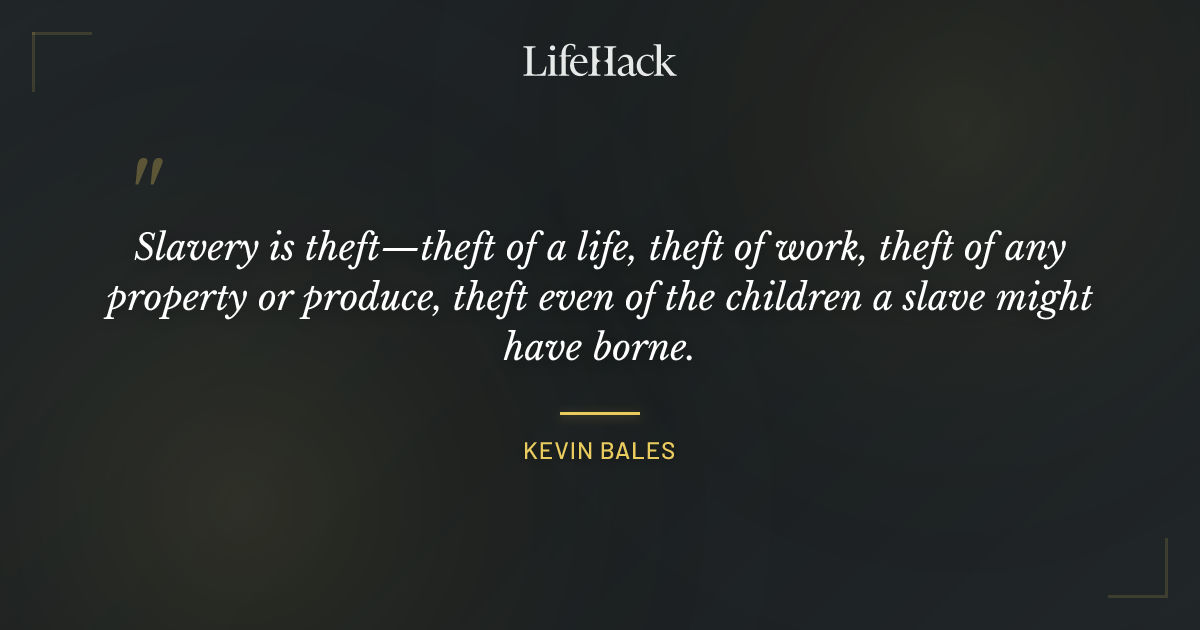 Quote by Kevin Bales