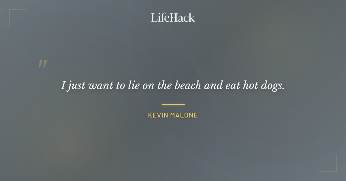 Quote by Kevin Malone