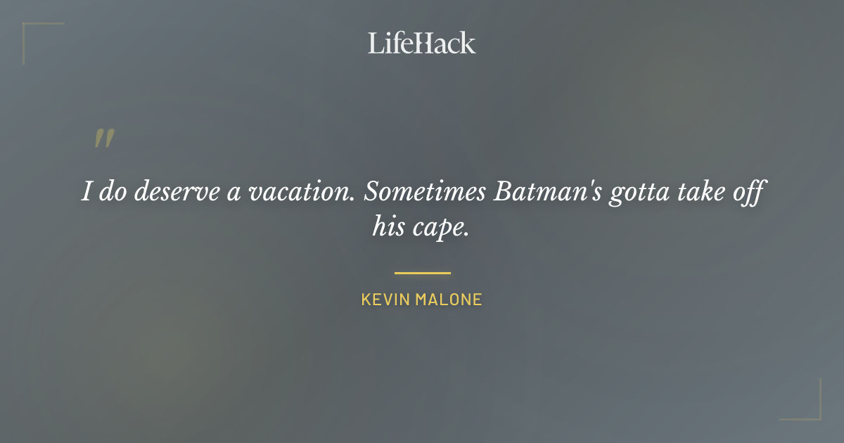 Quote by Kevin Malone