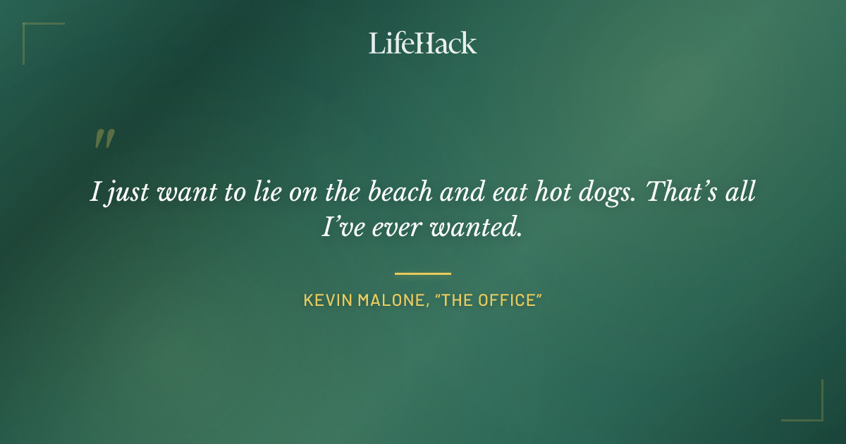 Quote by Kevin Malone, “The Office”