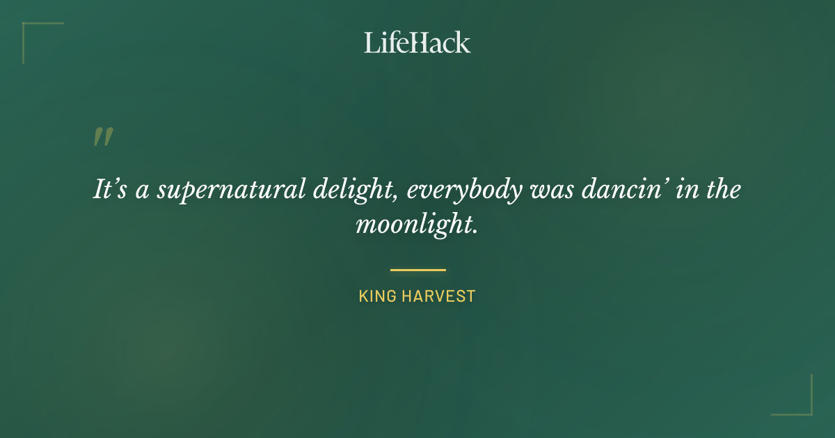 Quote by King Harvest