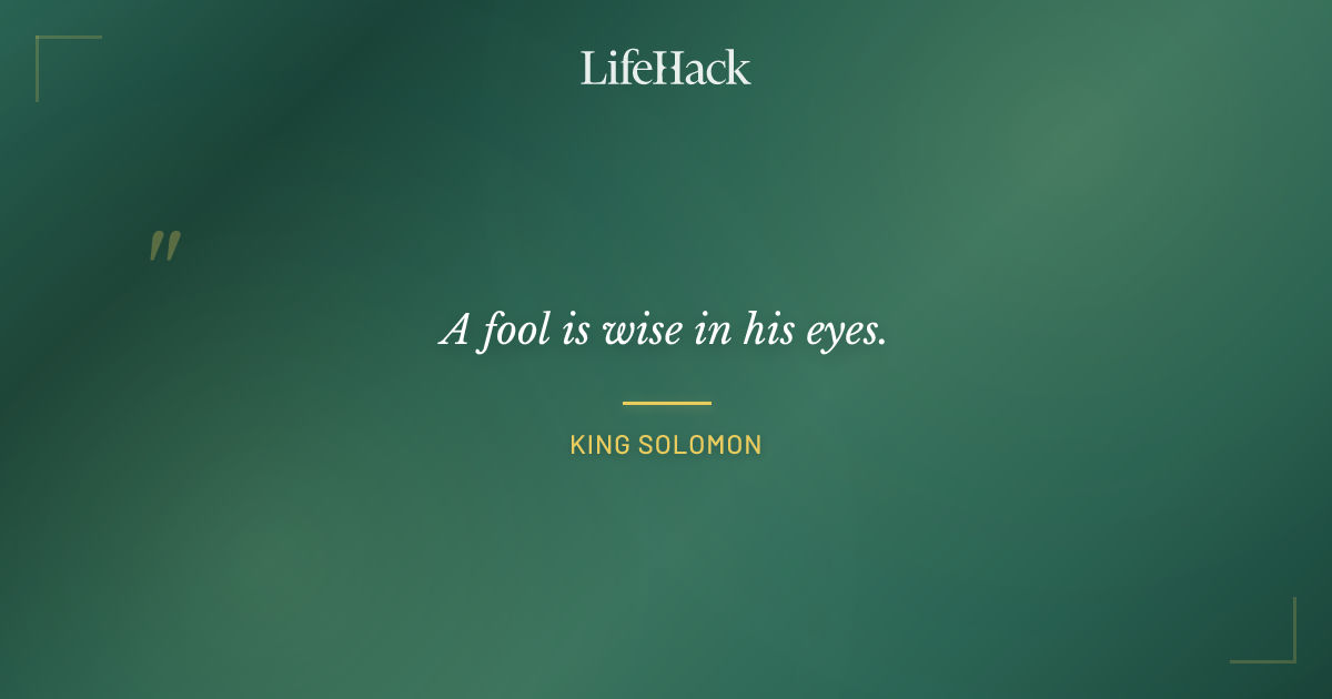 Quote by King Solomon