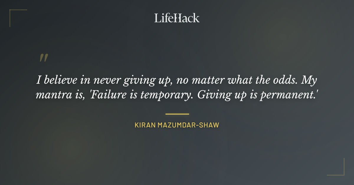 Quote by Kiran Mazumdar-Shaw