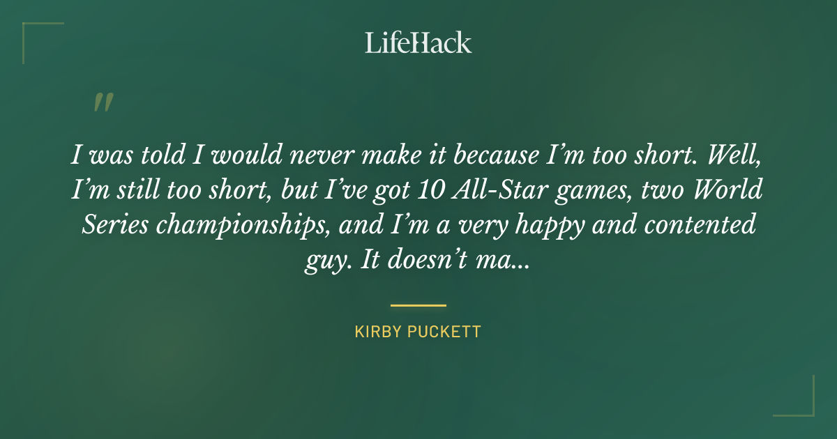 Quote by Kirby Puckett
