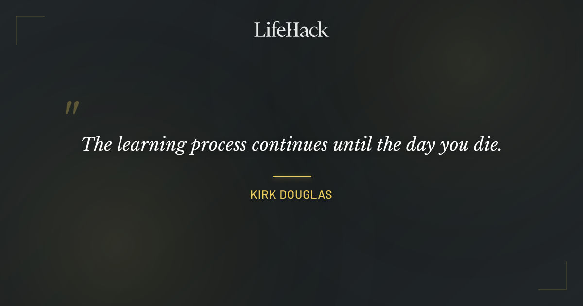 Quote by Kirk Douglas
