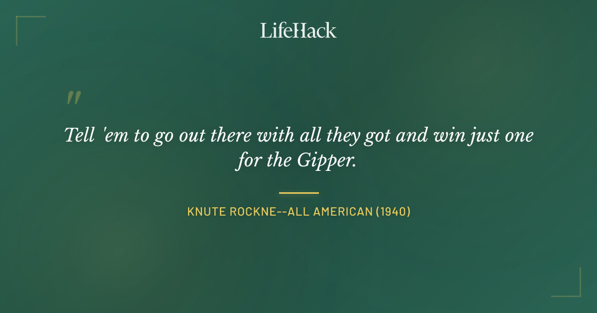 Quote by Knute Rockne--All American (1940)