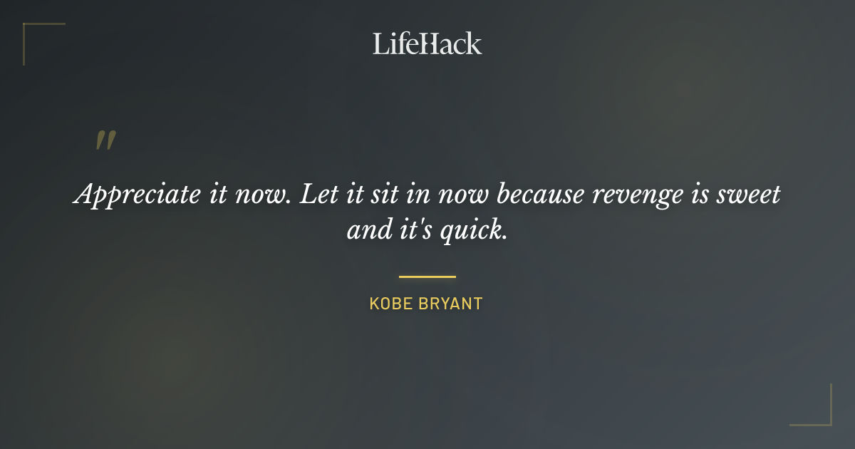 Quote by Kobe Bryant