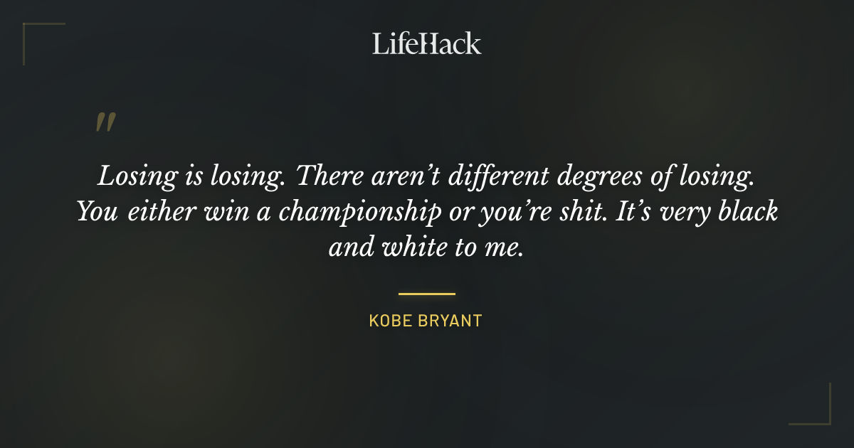 Quote by Kobe Bryant