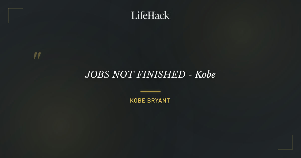 Quote by Kobe Bryant