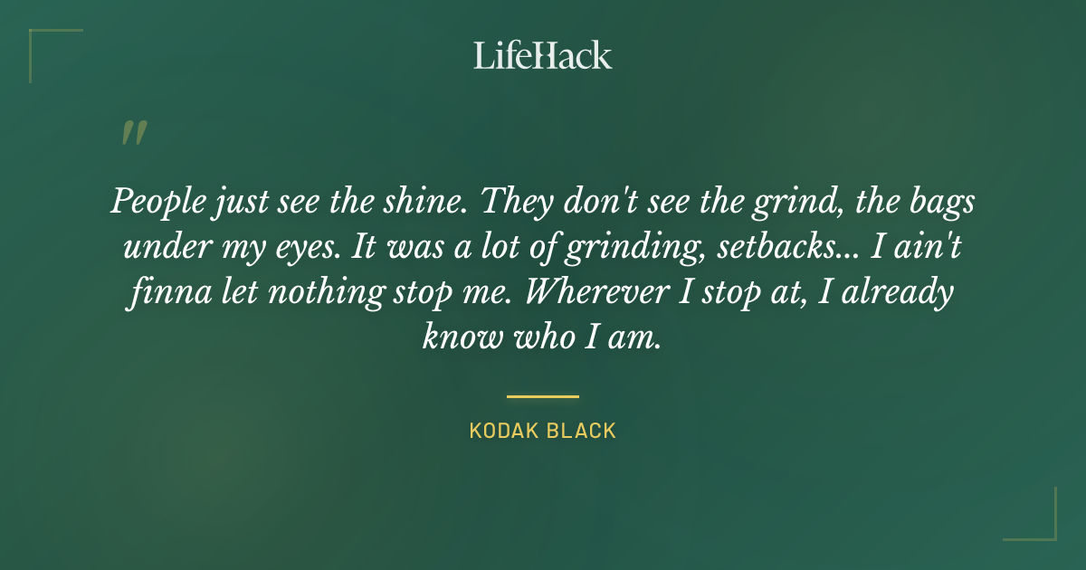 Quote by Kodak Black