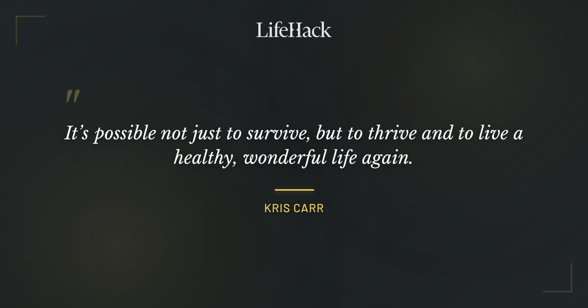 Quote by Kris Carr