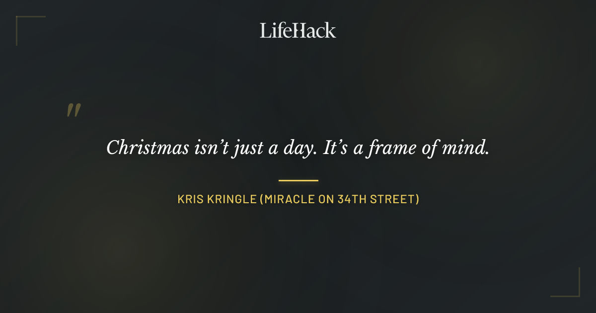 Quote by Kris Kringle (Miracle on 34th Street)
