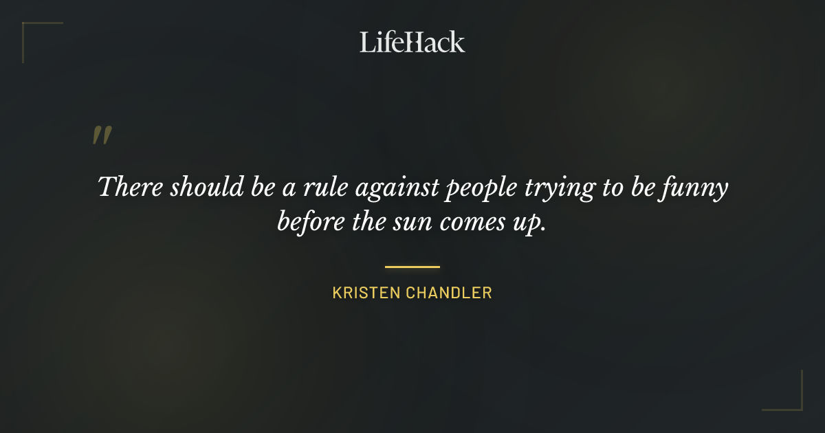Quote by Kristen Chandler