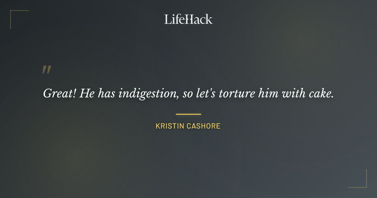 Quote by Kristin Cashore