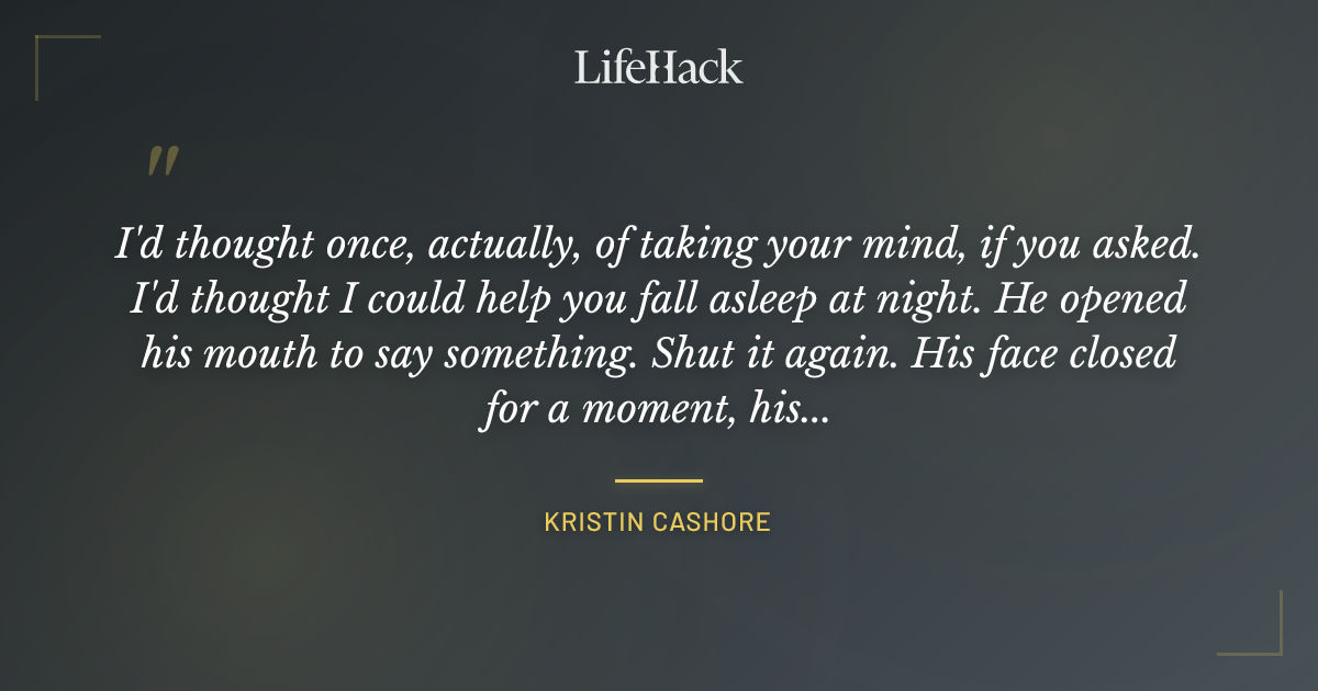 Quote by Kristin Cashore