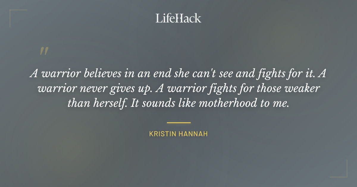 Quote by Kristin Hannah