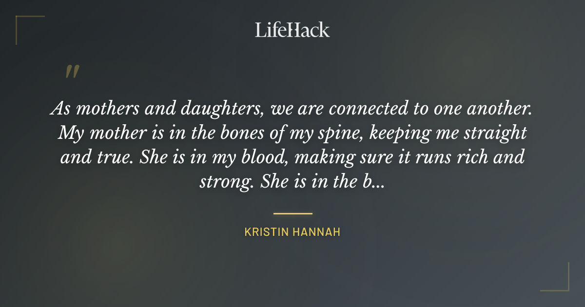 Quote by Kristin Hannah