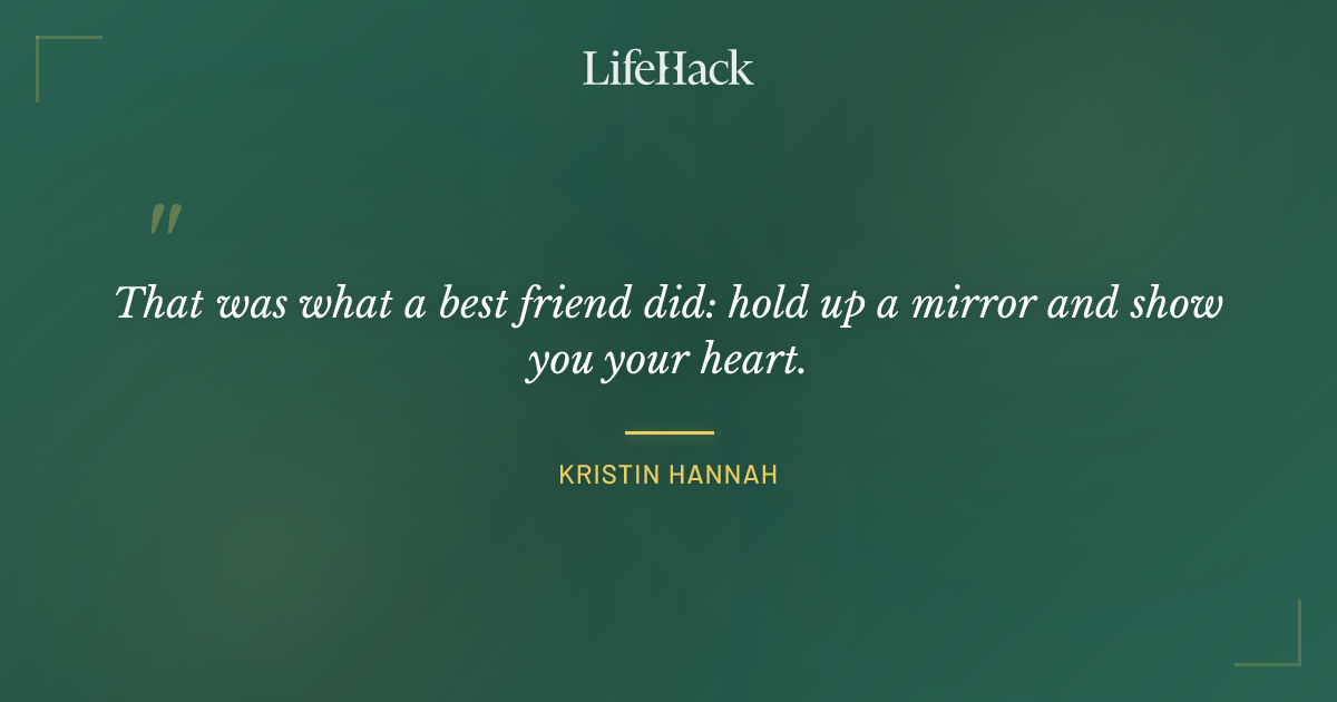 Quote by Kristin Hannah