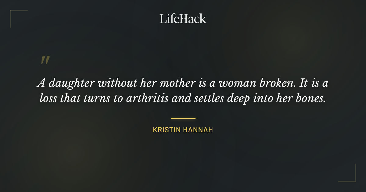 Quote by Kristin Hannah