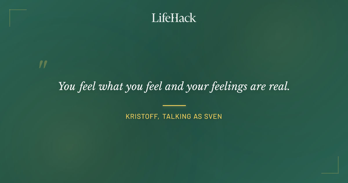 Quote by Kristoff, talking as Sven