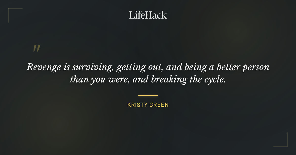 Quote by Kristy Green