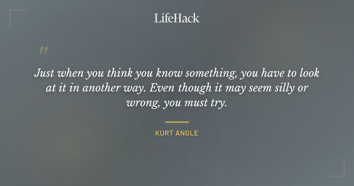 Quote by Kurt Angle