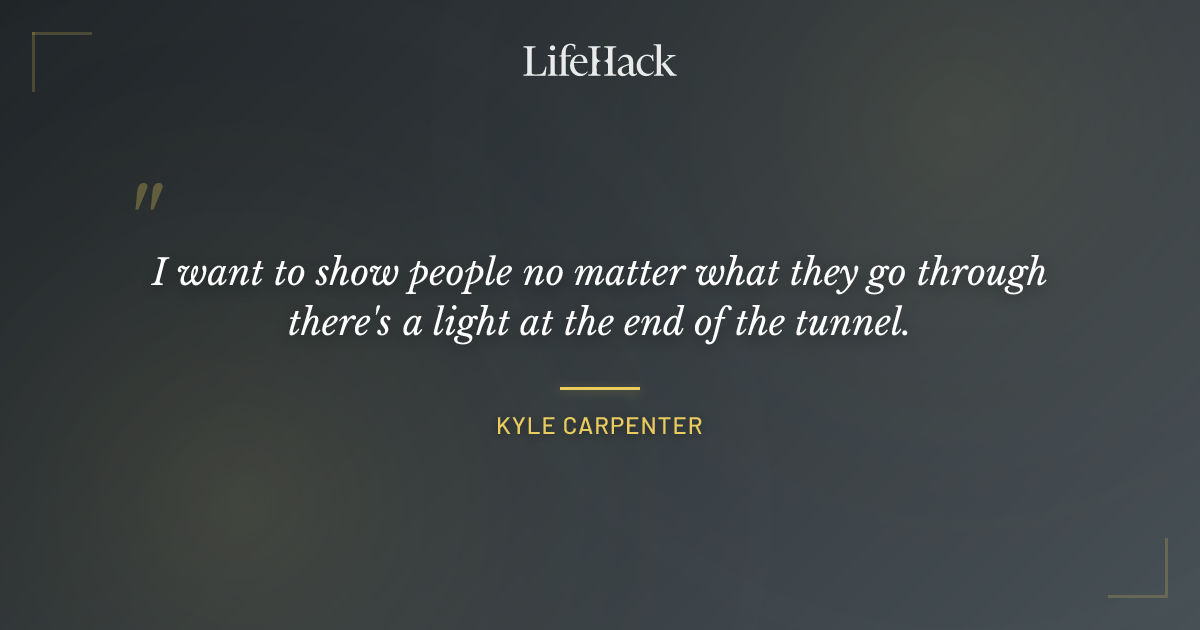 Quote by Kyle Carpenter